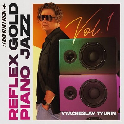 Рецензия: Вячеслав Тюрин - &laquo;Reflex Gold Piano Jazz, Vol. 1&raquo;. Джазовый &laquo;Рефлекс&raquo;