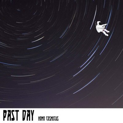 Past Day посвятил «Homo Cosmicus» юбилею освоения космоса человеком Past Day посвятил «Homo Cosmicus» юбилею освоения космоса человеком